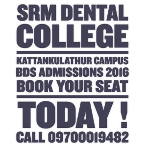 SRM Dental College Kattankulathur bds admissions 2016